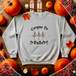 Unisex Corpse De Ballet Halloween Sweatshirt: Funny Skeleton Ballerinas